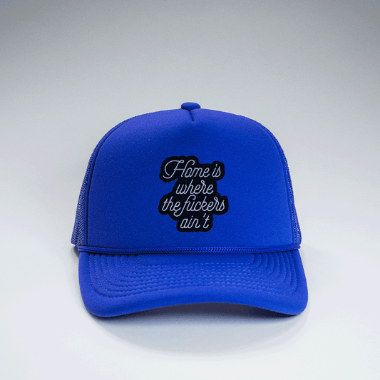 Trucker Cap Dark Blue Home is where the Fuckers ain't