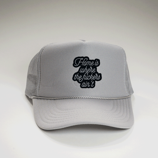 Trucker Cap Grau - Home is where the Fuckers ain´t